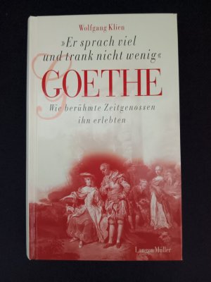 Goethe - "Er sprach viel und trank nicht wenig"