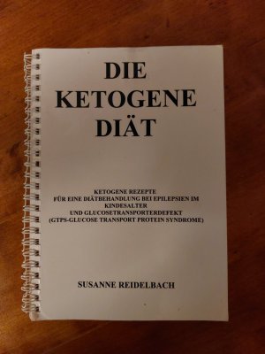 Die Ketogene Diät. Ketogene Rezepte für eine Diätbehandlung bei Epilepsien im Kindesalter und Glucosetransporterdefekt (GTPS-Glucose Transport Protein […]