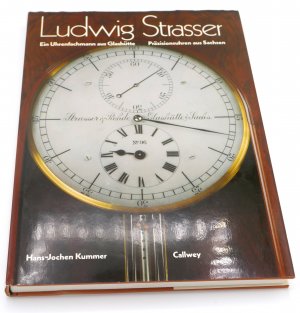 Ludwig Strasser. Ein Uhrenfachmann aus Glashütte - Präzisionsuhren aus Sachsen +++ TOP +++