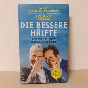 Die bessere Hälfte - Worauf wir uns mitten im Leben freuen können