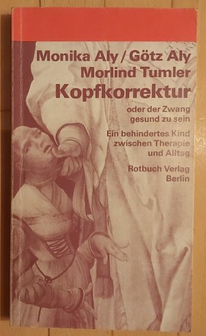 gebrauchtes Buch – Aly, Monika; Aly – Kopfkorrektur oder der Zwang gesund zu bleiben