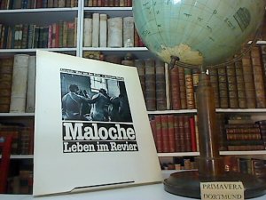 Maloche. Leben im Revier.