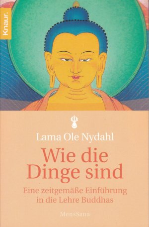 gebrauchtes Buch – Nydahl, Lama Ole – Wie die Dinge sind - Eine zeitgemäße Einführung in die Lehre Buddhas