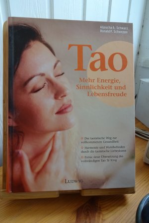 Tao ... Mehr Energie, Sinnlichkeit und Lebensfreude