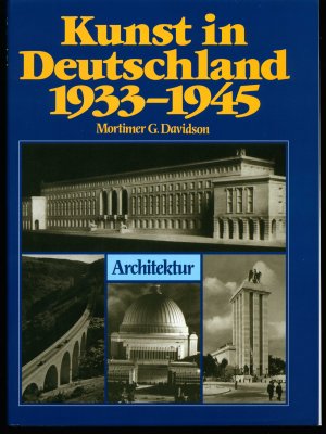 gebrauchtes Buch – Davidson, Mortimer G – Kunst in Deutschland 1933-1945. Wissenschaftliche Enzyklopädie der Kunst im Dritten Reich. / Architektur