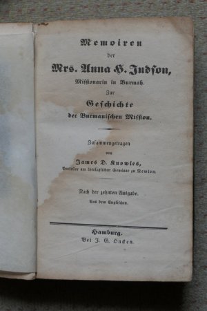 Memoiren der Mrs. Anna H. Judson, Missionarin in Burmah. Zur Geschichte der Burmanischen Mission. Zusammengetragen von James D. Knowles