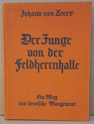 Der Junge von der Feldherrnhalle : Ein Weg ins deutsche Morgenrot