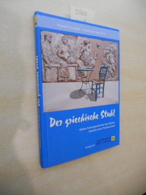 gebrauchtes Buch – Dornakis, Wassilis und Ursula Spindler-Niros – Der griechische Stuhl. Kleine Kulturgeschichte des Sitzens. Szenen einer Partnerschaft.