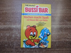 Bussi Bär. Kinderbibliothek. Kochen macht Spaß mit Bussi-Bär und Bello.