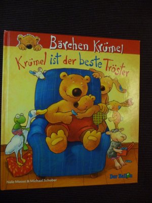 gebrauchtes Buch – Nele Moost – Krümel ist der beste Tröster - Bärchen Krümel