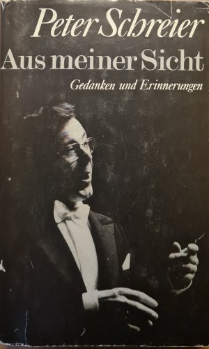 gebrauchtes Buch – Peter Schreier – Aus meiner Sicht - Gedanken und Erinnerungen