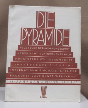 antiquarisches Buch – Die Pyramide. Neue Folge der Wohnungskunst. Internationale Monatshefte für Baukunst. Raumkunst. Werkkunst. 14. Jahrgang 1928/29. Heft 10.