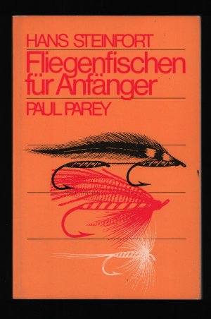 gebrauchtes Buch – Hans Steinfort – Fliegenfischen für Anfänger/Mit 70 Abbildungen