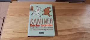 gebrauchtes Buch – Kaminer, Wladimir und Olga Kaminer – Küche totalitär : das Kochbuch des Sozialismus. Wladimir Kaminer. Von Wladimir und Olga Kaminer / Manhattan