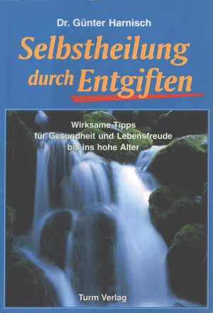 gebrauchtes Buch – Günter Harnisch – Selbstheilung durch Entgiften - Wirksame Tipps für Gesundheit und Lebensfreude bis ins hohe Alter