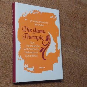 gebrauchtes Buch – Johannes Neuhofer – Die Jamu-Therapie - Das indonesische Geheimnis für Heilung und Gesundheit