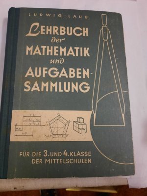 Lehrbuch der Mathematik und Aufgabensammlung für die 3. und 4. Klasse Mittelschule