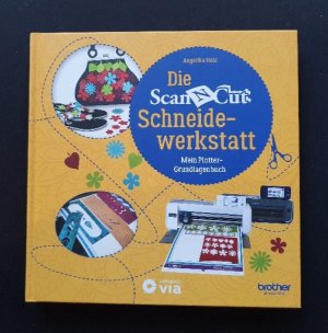 Die ScaNCut Schneidewerkstatt - mein Plotter-Grundlagenbuch