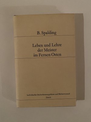 Leben und Lehre der Meister im fernen Osten, Bd.I