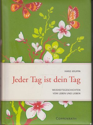 gebrauchtes Buch – Hans Kruppa – Jeder Tag ist dein Tag - Weisheitsgeschichten vom Leben und Lieben