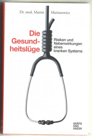 Die Gesundheitslüge - Risiken und Nebenwirkungen eines kranken Systems