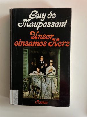 gebrauchtes Buch – Guy de Maupassant – Unser einsames Herz