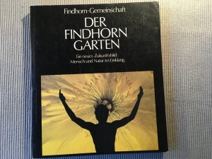 gebrauchtes Buch – George Trevelyan – Der Findhorn-Garten - ein neues Zukunftsbild: Mensch und Natur im Einklang]