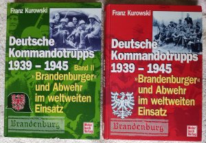 Deutsche Kommandotrupps 1939 - 1945 - "Brandenburger" und Abwehr im weltweiten Einsatz