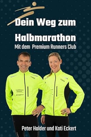 gebrauchtes Buch – Peter Halder und Kati Eckert – Dein Weg zum Halbmarathon: Mit dem Premium Runners Club