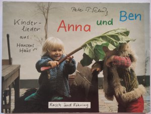 gebrauchtes Buch – Peter-Torsten Schulz – Anna und Ben : Kinderlieder aus Hansens Haus