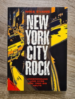 gebrauchtes Buch – Mike Evans – New York City Rock - Underground und Hype von 1950 bis Heute