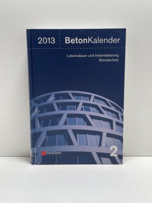 Beton-Kalender / Beton-Kalender 2013 - Lebensdauer und Instandsetzung - Brandschutz