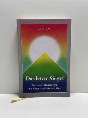 Das letzte Siegel: Mediale Erfahrungen aus einer unerkannten Welt