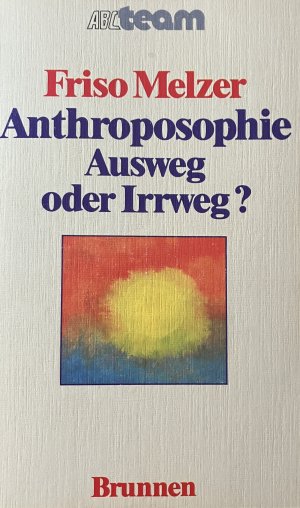 Anthroposophie - Ausweg oder Irrweg