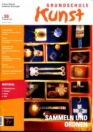 Grundschule Kunst 59/2015: SAMMELN UND ORDNEN (2/15) / mit Materialpaket (vollständig)