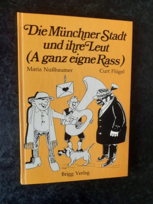 Die Münchner Stadt und ihre Leut (A ganz eigne Rass). *mit Widmung der Autorin