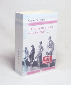 gebrauchtes Buch – Carmen Korn – Töchter einer neuen Zeit : Roman / Carmen Korn