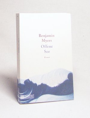 gebrauchtes Buch – Myers, Benjamin / Wasel – Offene See : Roman / Benjamin Myers ; aus dem Englischen von Ulrike Wasel und Klaus Timmermann