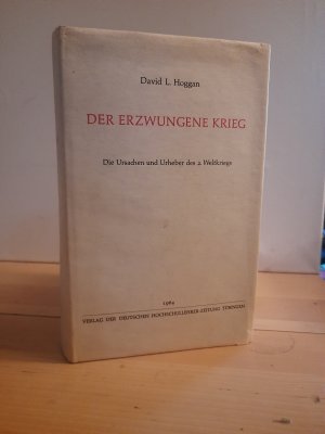 Der erzwungene Krieg - Die Ursache und Urheber des 2. Weltkriegs