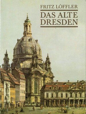 Das alte Dresden. Geschichte seiner Bauten.