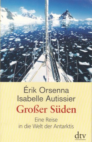 gebrauchtes Buch – Autissier, Isabelle; Orsenna – Großer Süden - Eine Reise in die Welt der Antarktis