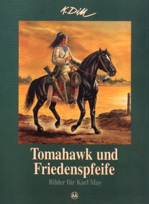 gebrauchtes Buch – Klaus Dill – Tomahawk und Friedenspfeife - Bilder für Karl May