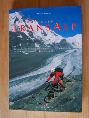 gebrauchtes Buch – Ulrich Stanciu – Traumtouren Transalp - Die schönsten Alpenüberquerungen mit dem Mountainbike