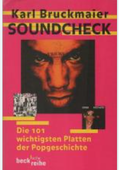 gebrauchtes Buch – Karl Bruckmaier – Soundcheck - die 101 wichtigsten Platten der Popgeschichte