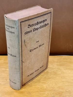 Betrachtungen eines Unpolitischen. 7. - 11. Auflage.