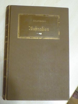 Australien. Geschichte der Entdeckung und Kolonisation. Bilder aus dem Leben der Ansiedler in Busch und Stadt. Ursprünglich herausgegeben von Fr. Christmann […]