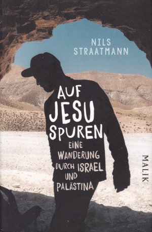 gebrauchtes Buch – Nils Straatmann – Auf Jesu Spuren - eine Wanderung durch Israel und Palästina