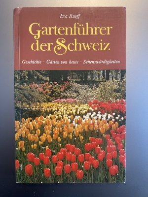 Gartenführer der Schweiz - Geschichte - Gärten von heute - Sehenswürdigkeiten