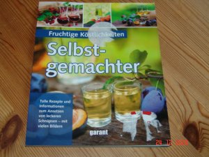 gebrauchtes Buch – Fruchtige Köstlichkeiten - Selbstgemachter - Schnäpse