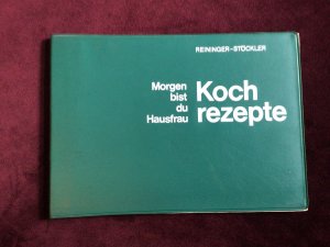 Morgen bist du Hausfrau Kochrezepte